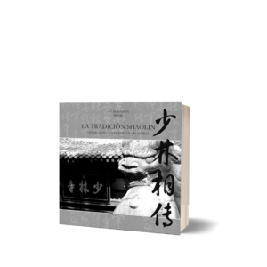 LA TRADICIÓN SHAOLIN - CRÓNICA DE UNA HERENCIA ANCESTRAL